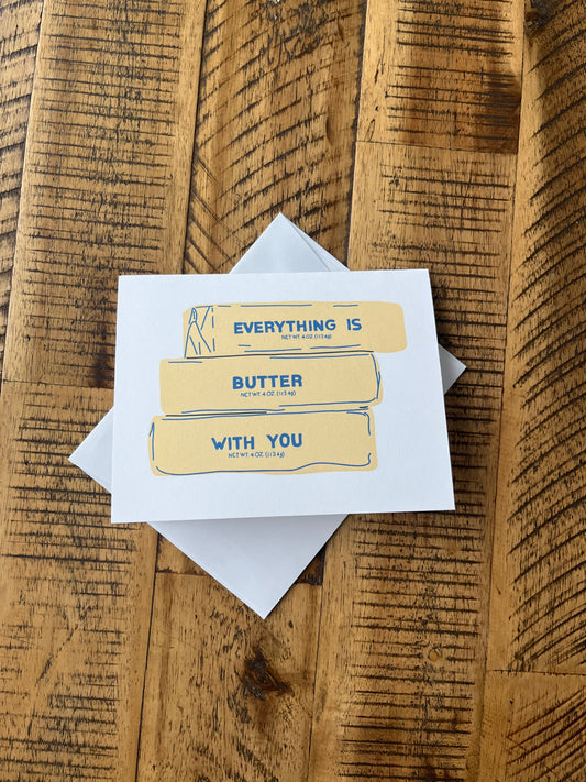 Everything is butter with you card (Elkford only)